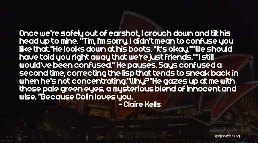 Confused In Love Quotes By Claire Kells