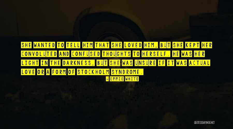 Confused In Love Quotes By Emmie White Confused In Love Quotes By Emmie White
