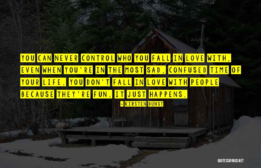 Confused In Love Quotes By Kirsten Dunst Confused In Love Quotes By Kirsten Dunst