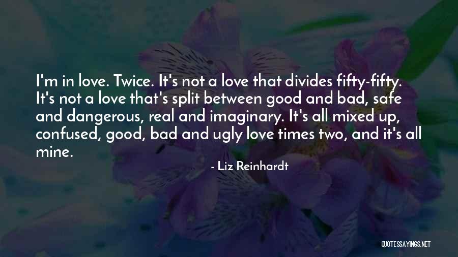 Confused In Love Quotes By Liz Reinhardt Confused In Love Quotes By Liz Reinhardt