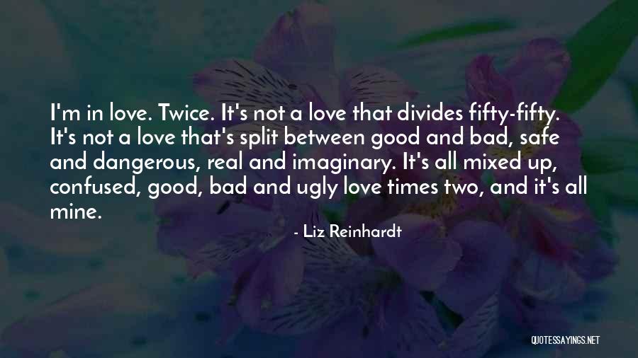 Confused In Love Quotes By Liz Reinhardt