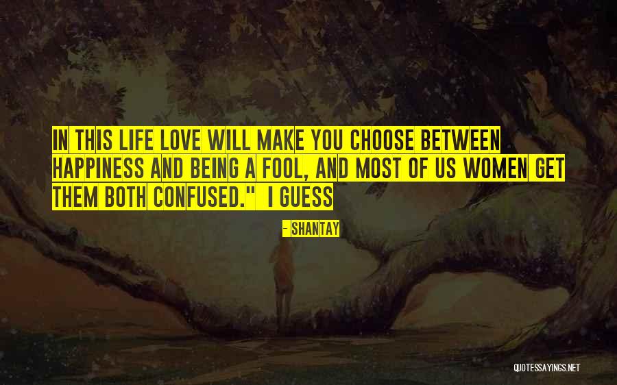 Confused In Love Quotes By Shantay Confused In Love Quotes By Shantay