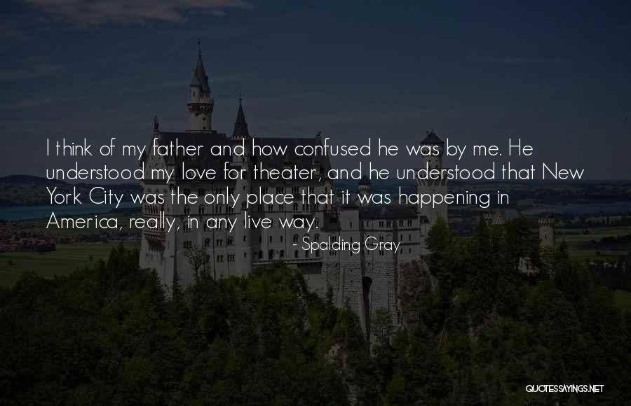 Confused In Love Quotes By Spalding Gray Confused In Love Quotes By Spalding Gray