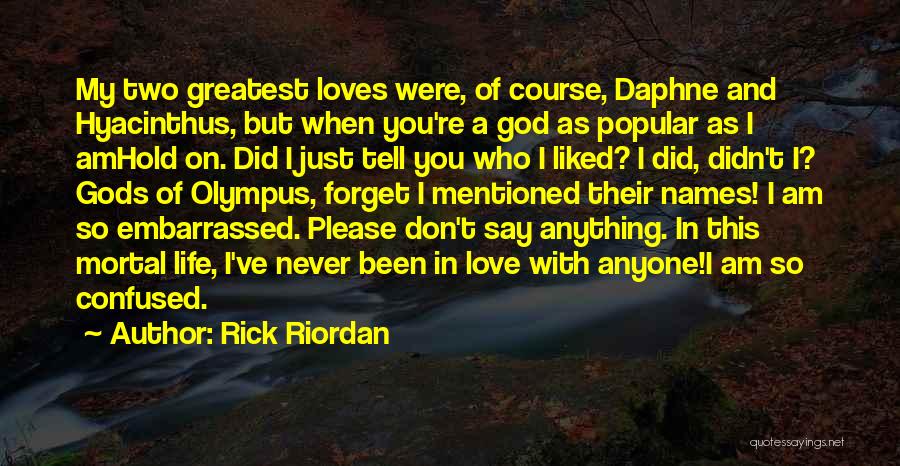 Confused Love Life Quotes By Rick Riordan