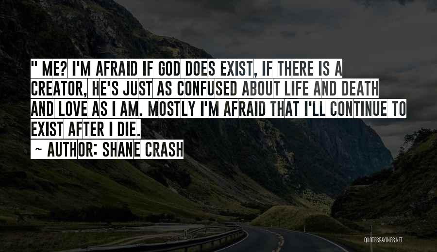 Confused Love Life Quotes By Shane Crash Confused Love Life Quotes By Shane Crash