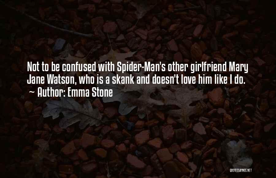 Confused Man Quotes By Emma Stone