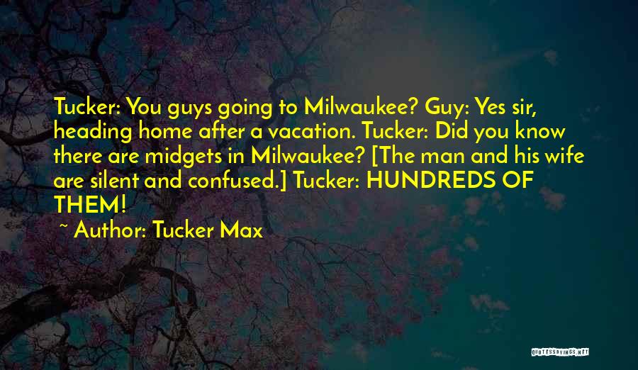 Confused Man Quotes By Tucker Max