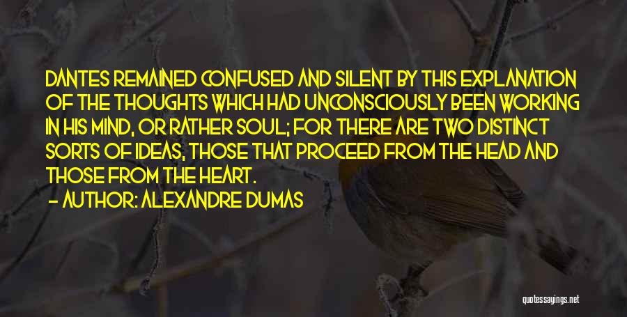 Confused Mind And Heart Quotes By Alexandre Dumas