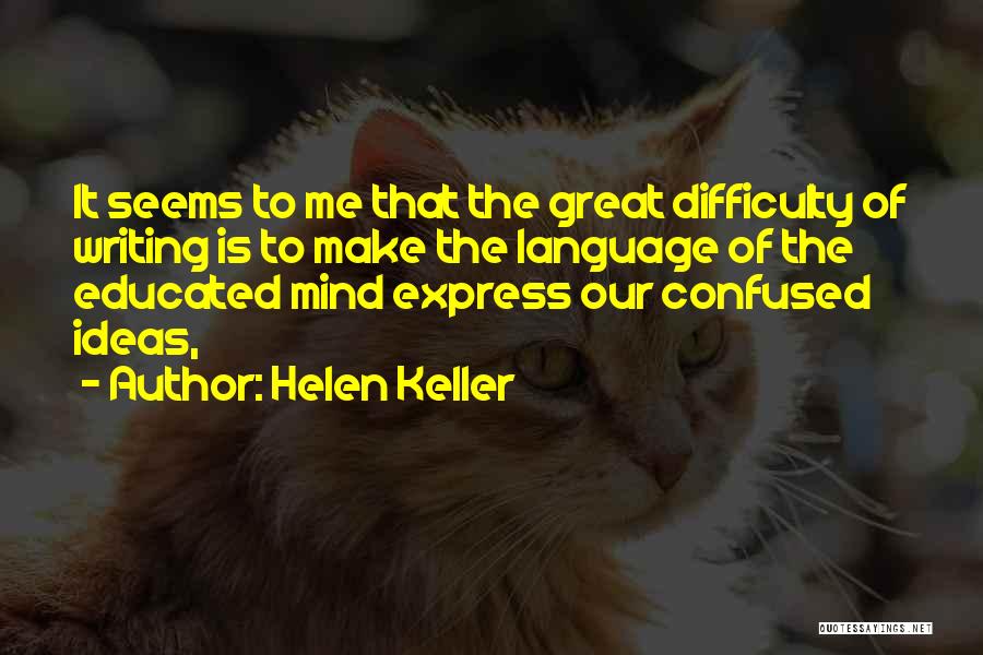 Confused Mind Quotes By Helen Keller