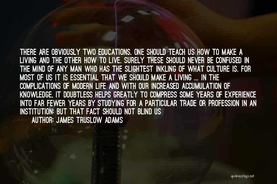 Confused Mind Quotes By James Truslow Adams