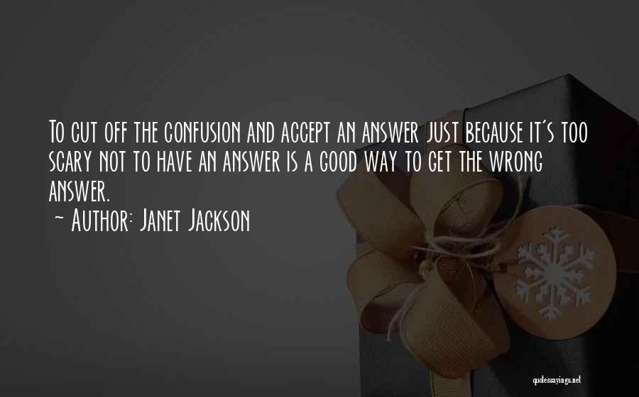 Confused Mind Quotes By Janet Jackson