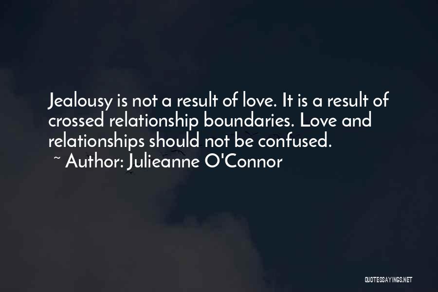 Confused Relationships Quotes By Julieanne O'Connor