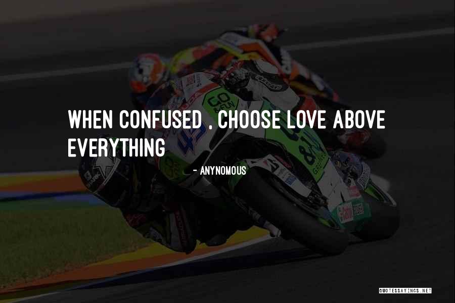 Confused To Choose Quotes By Anynomous Confused To Choose Quotes By Anynomous