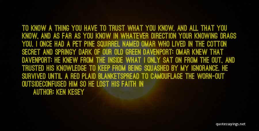 Confused Whom To Trust Quotes By Ken Kesey