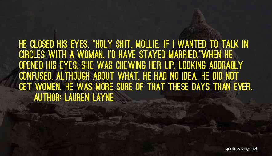 Confused Woman Quotes By Lauren Layne