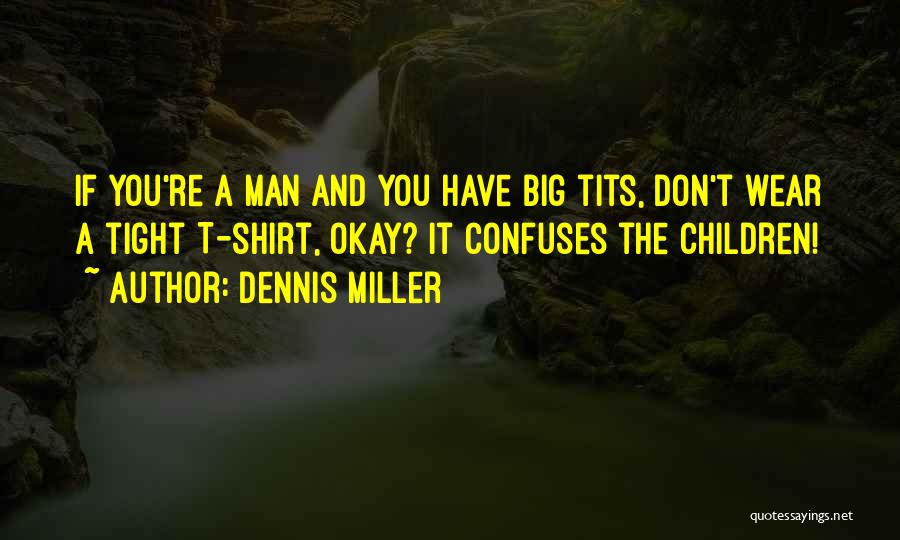 Confuses Quotes By Dennis Miller