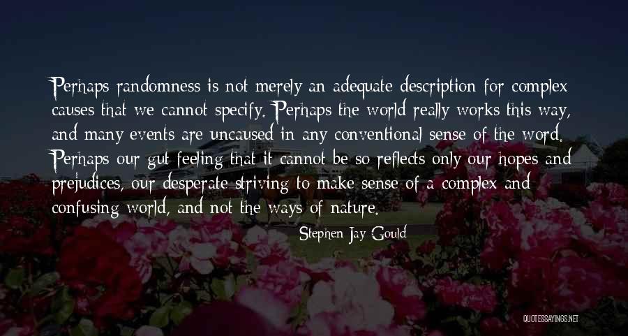 Confusing Feelings Quotes By Stephen Jay Gould Confusing Feelings Quotes By Stephen Jay Gould