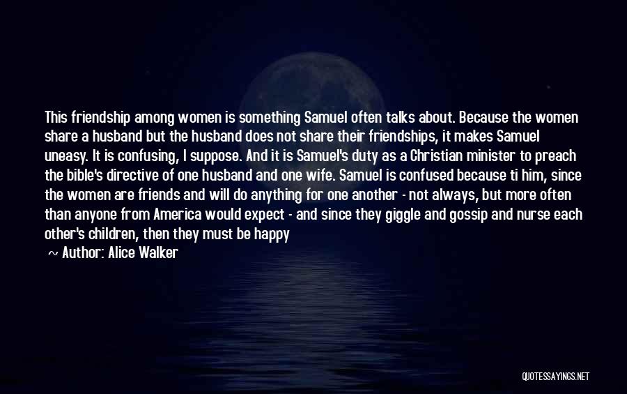 Confusing Friendships Quotes By Alice Walker