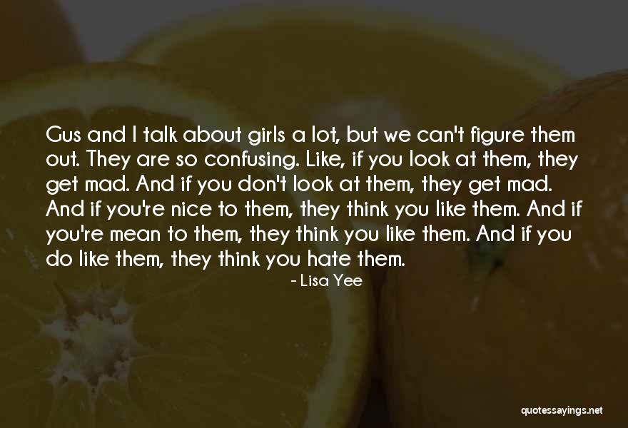 Confusing Girls Quotes By Lisa Yee Confusing Girls Quotes By Lisa Yee