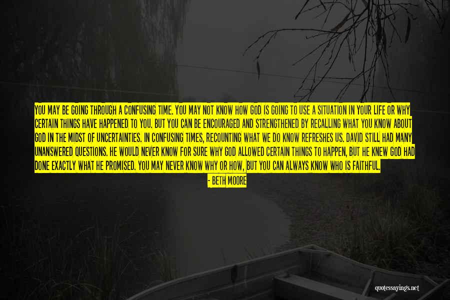 Confusing Times Quotes By Beth Moore Confusing Times Quotes By Beth Moore