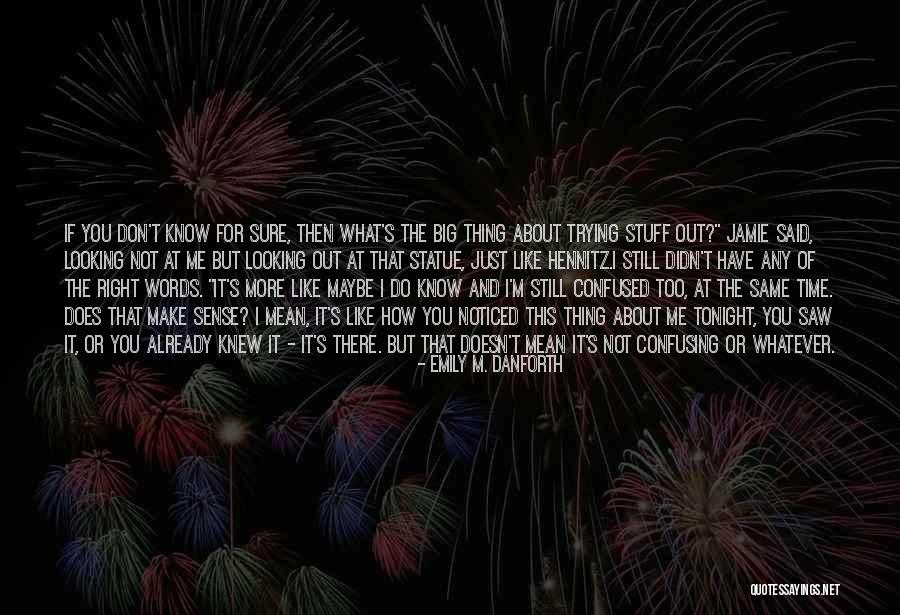 Confusing Words Quotes By Emily M. Danforth Confusing Words Quotes By Emily M. Danforth