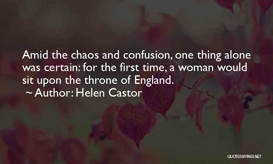 Confusion And Chaos Quotes By Helen Castor