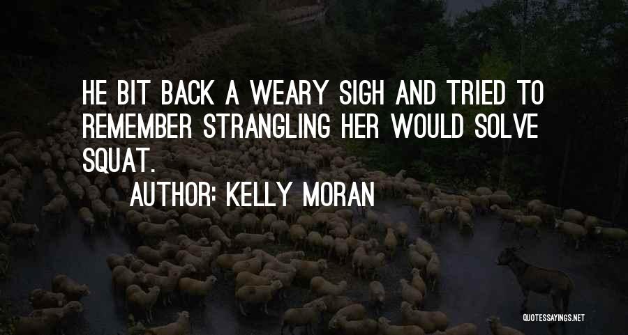 Confusion And Frustration Quotes By Kelly Moran