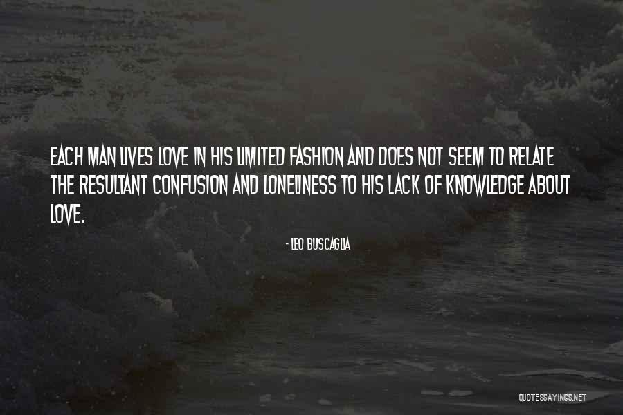 Confusion In Love And Life Quotes By Leo Buscaglia