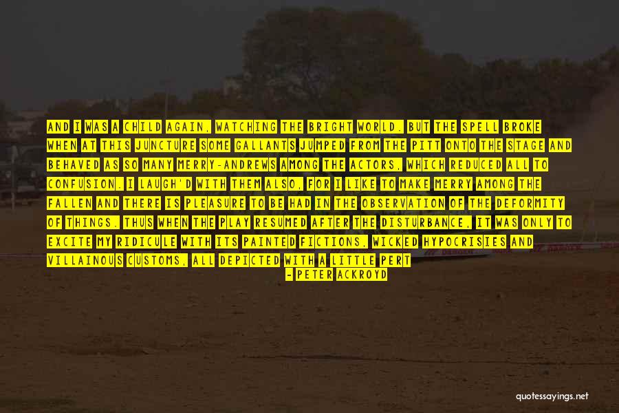 Confusion In The World Quotes By Peter Ackroyd Confusion In The World Quotes By Peter Ackroyd