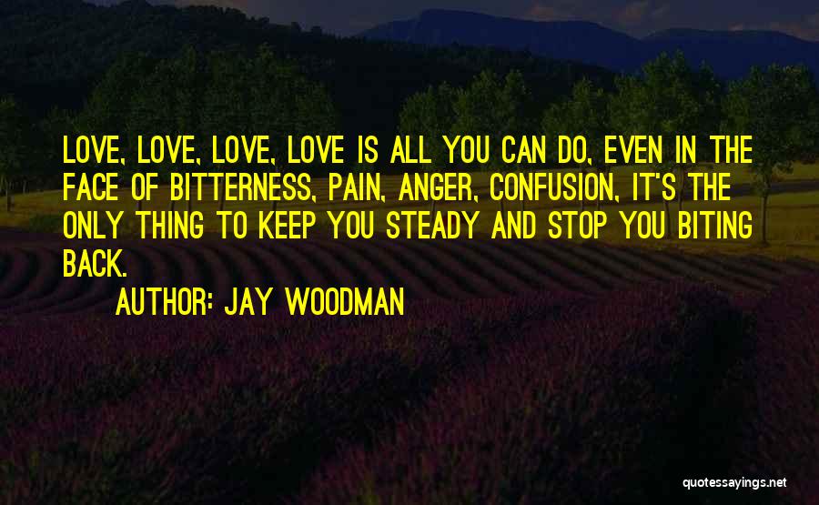 Confusion Love Quotes By Jay Woodman