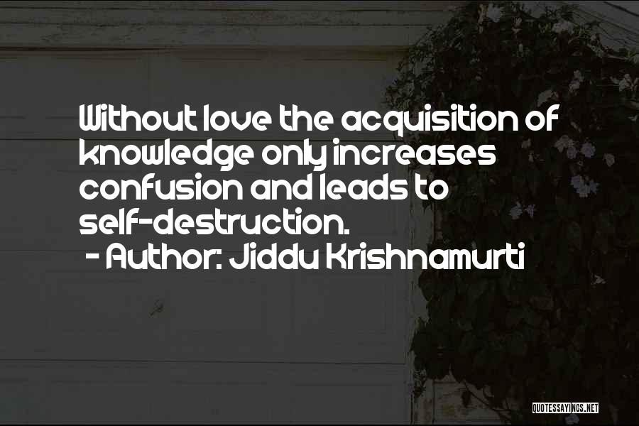 Confusion Love Quotes By Jiddu Krishnamurti