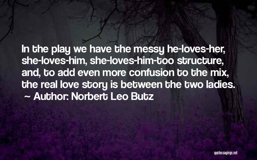 Confusion Love Quotes By Norbert Leo Butz