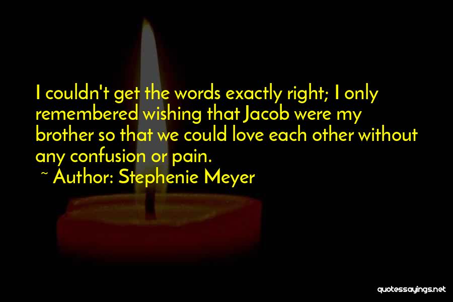 Confusion Love Quotes By Stephenie Meyer