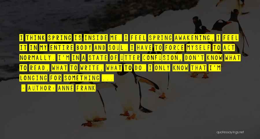 Confusion Of Love Quotes By Anne Frank