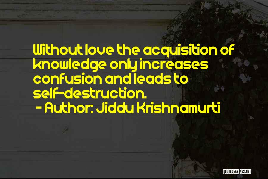 Confusion Of Love Quotes By Jiddu Krishnamurti