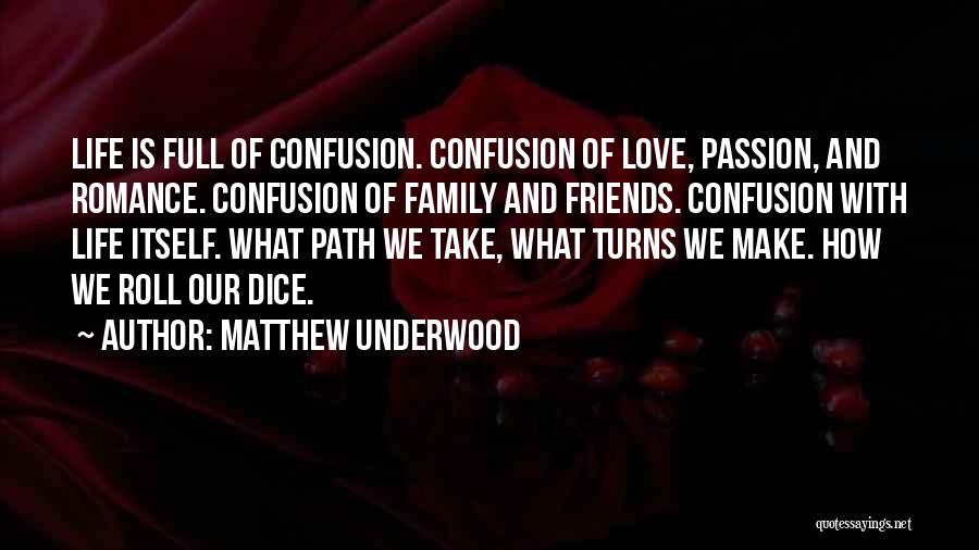 Confusion Of Love Quotes By Matthew Underwood