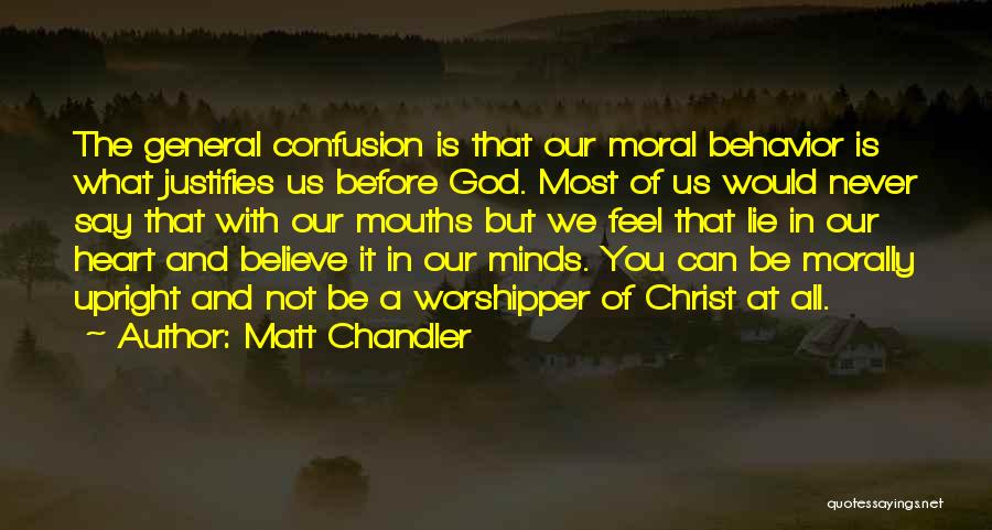 Confusion Of The Heart Quotes By Matt Chandler