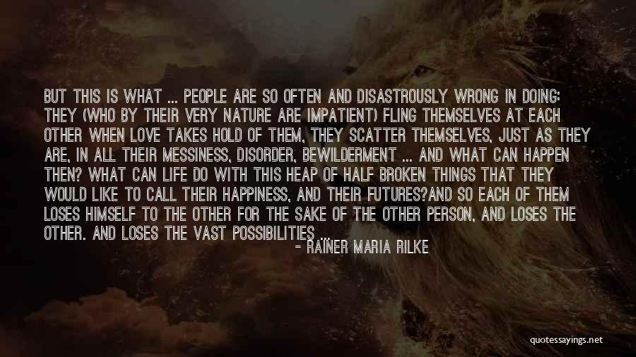 Confusion Over Love Quotes By Rainer Maria Rilke Confusion Over Love Quotes By Rainer Maria Rilke
