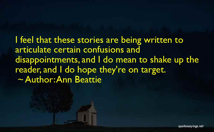 Confusions Quotes By Ann Beattie