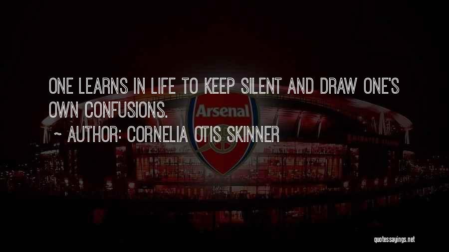 Confusions Quotes By Cornelia Otis Skinner