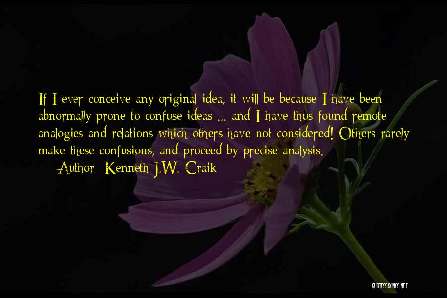 Confusions Quotes By Kenneth J.W. Craik