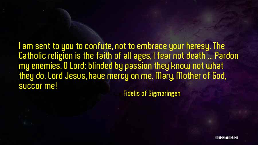Confute Quotes By Fidelis Of Sigmaringen Confute Quotes By Fidelis Of Sigmaringen