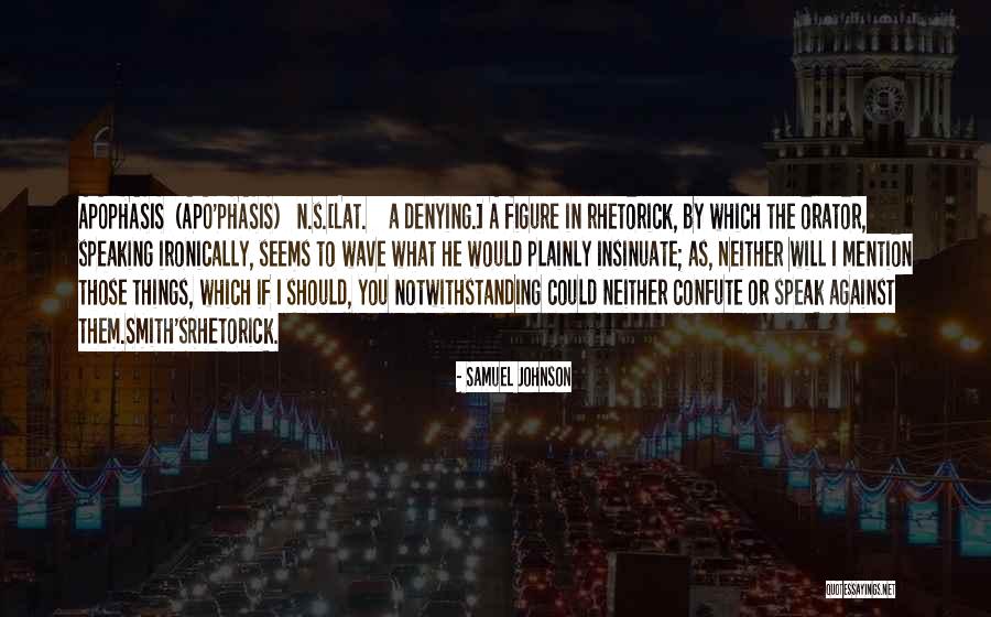 Confute Quotes By Samuel Johnson Confute Quotes By Samuel Johnson