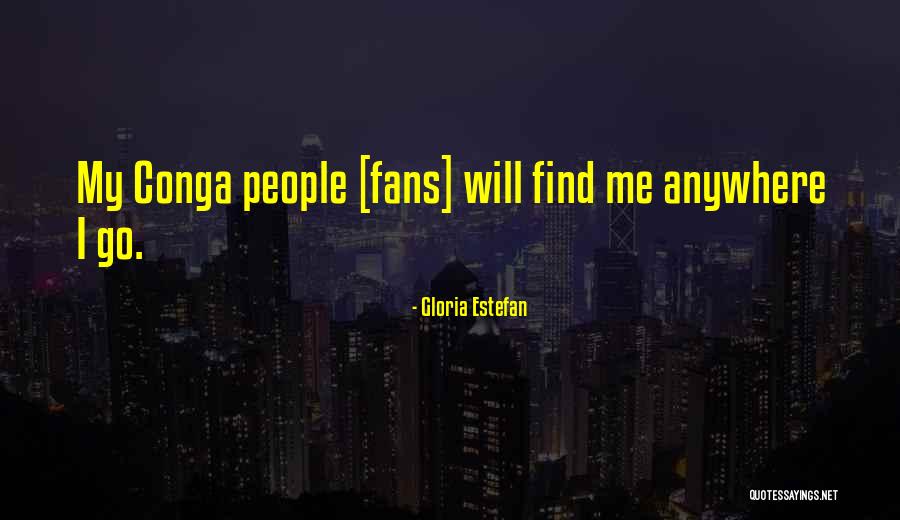 Congas Quotes By Gloria Estefan Congas Quotes By Gloria Estefan