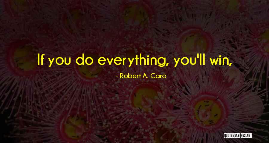 Congeneric Quotes By Robert A. Caro