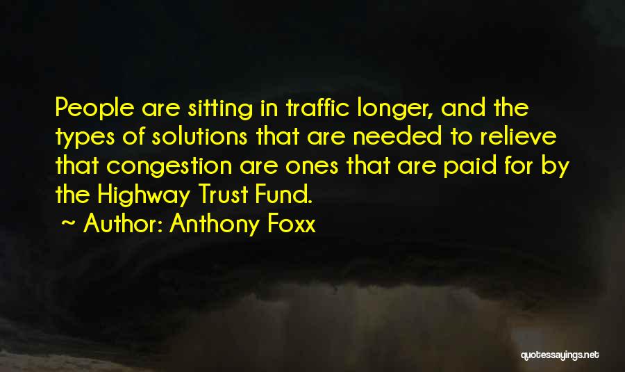 Congestion Quotes By Anthony Foxx