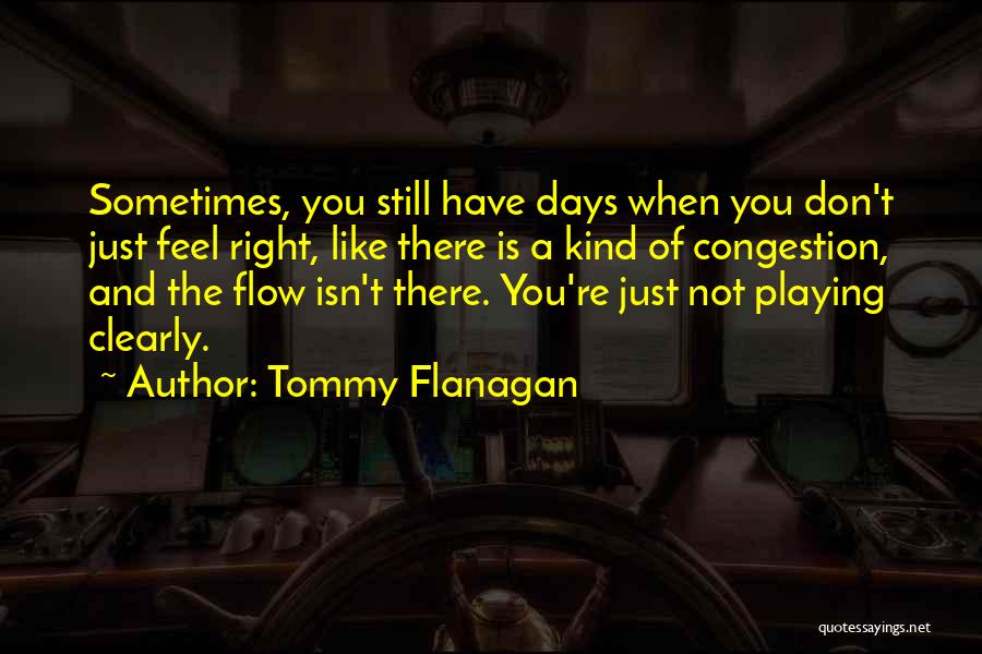 Congestion Quotes By Tommy Flanagan