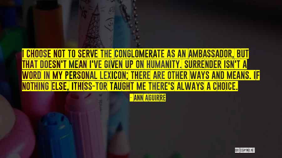 Conglomerate Quotes By Ann Aguirre Conglomerate Quotes By Ann Aguirre