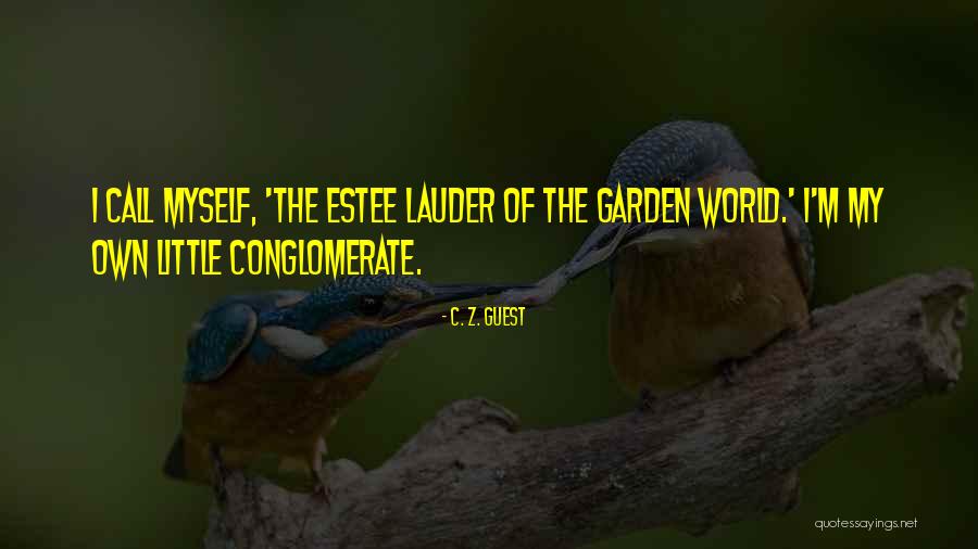 Conglomerate Quotes By C. Z. Guest Conglomerate Quotes By C. Z. Guest