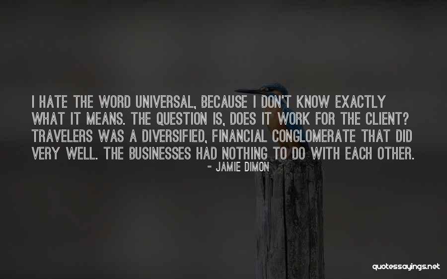 Conglomerate Quotes By Jamie Dimon Conglomerate Quotes By Jamie Dimon
